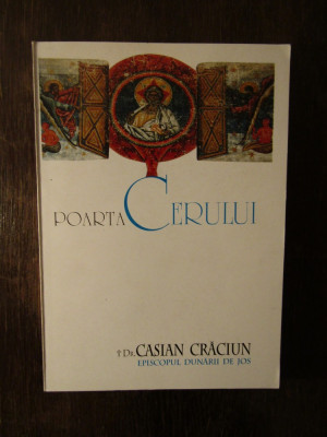 Poarta cerului Casian Craciun episcopul Dunarii de Jos Galati, 1999 foto