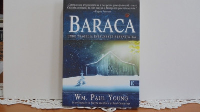 W.M.Paul Young - BARACA - Unde tragedia intalneste eternitatea- Ed. Kerigma foto