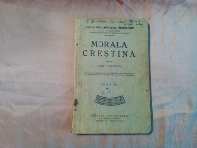 MORALA CRESTINA Cl. VI - Irineu Mihalcescu-Targoviste - Cugetarea, 1938, 156 p. foto