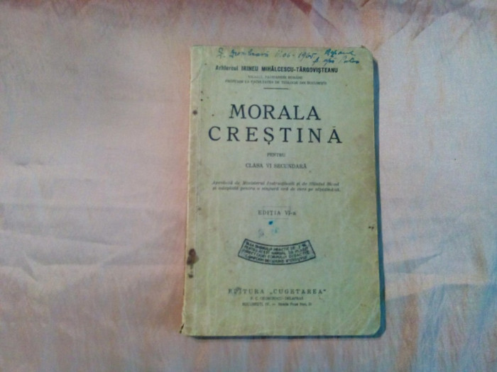MORALA CRESTINA Cl. VI - Irineu Mihalcescu-Targoviste - Cugetarea, 1938, 156 p.