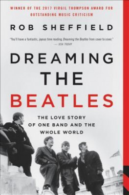 Dreaming the Beatles: The Love Story of One Band and the Whole World foto