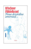 Noua dezordine amoroasă - Paperback brosat - Pascal Bruckner, Alain Finkielkraut - Trei