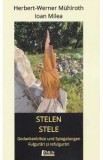 Stelen. Stele - Herbert-Werner Muhlroth, Ioan Milea