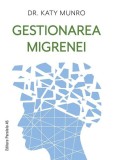 Gestionarea migrenei - Paperback brosat - Paralela 45