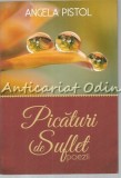 Picaturi De Suflet - Angela Pistol