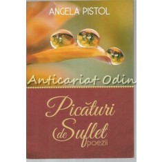 Picaturi De Suflet - Angela Pistol