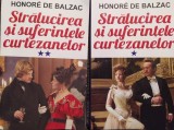 Honore de Balzac - Stralucirea si suferintele curtezanelor, 2 vol. (Editia: 2014)
