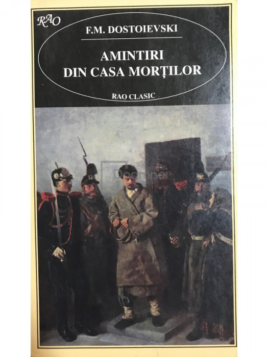 F. M. Dostoievski - Amintiri din casa morților (editia 1997)