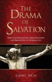 The Drama of Salvation: How God Rescues Us from Our Sins and Brings Us to Eternal Life