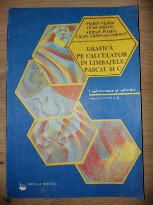 Grafica pe calculator in limbajele Pascal si C- Marin Vlada, Ioan Nistor foto