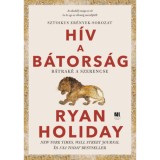 H&iacute;v a b&aacute;tors&aacute;g - Ryan Holiday