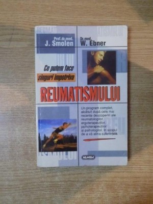 CE PUTEM FACE SINGURI IMPOTRIVA REUMATISMULUI de J. SMOLEN , W. EBNER , 1997 foto