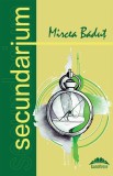 Secundarium - Mircea Badut - Editura Fundatia culturala Ideea Europeana