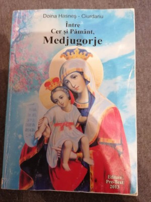 Intre Cer si Pamant, Medjugorje -DOINA HASNES-CIURDARIU foto