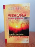Richard Moss, Vindecarea &icirc;ncepe din interior. Transformă-ți viața prin puterea prezenței