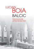 Balcic. Micul paradis al Romaniei Mari LUCIAN BOIA