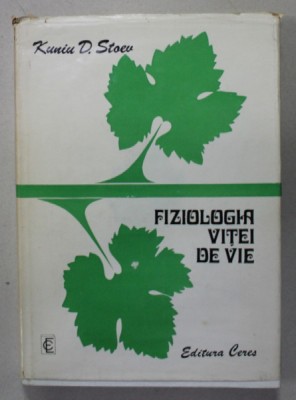 FIZIOLOGIA VITEI DE VIE de KUNIU D. STOEV , 1979 foto