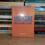 DUMITRU IOAN BRANC - AUTOVINDECARE PRIN ALCHIMIA DIVINA , 2008 *