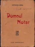 C766 Domnul notar, dramă &icirc;n trei acte din viața Ardealului de Octavian Goga, 1914, ediția I, Editura Viața Rom&acirc;nească, București