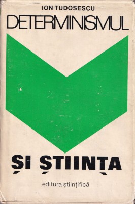 Determinismul si stiinta - Ion Tudosescu foto