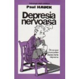 Depresia nervoasa. De ce apar si cum putem depasi starile depresive