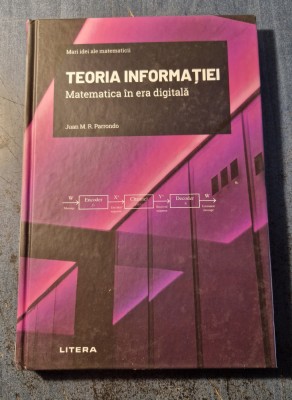 Teoria Informatiei matematica in era digitala Juan M. Parrondo foto