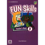 Fun Skills Level 3, Teacher&#039;s Book with Audio Download - Anne Robinson