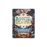 The Illustrated Bestiary: Guidance and Rituals from 36 Inspiring Animals