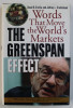 THE GREENSPAN EFFECT - WORDS THAT MOVE THE WORLD &#039; S MARKETS by DAVID B . SICILIA and JEFFREY L . CRUIKSHANK , 2000