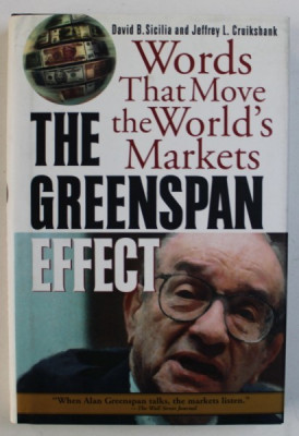 THE GREENSPAN EFFECT - WORDS THAT MOVE THE WORLD &amp;#039; S MARKETS by DAVID B . SICILIA and JEFFREY L . CRUIKSHANK , 2000 foto