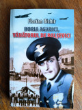 Horia Agarici, vanatorul de bolsevici - Florian Bichir, aviatie / R3P3F, Alta editura