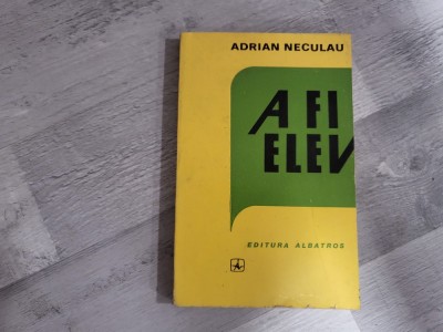 A fi elev de Adrian Neculau foto