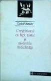 Rudolf Steiner - Crestinismul ca fapt mistic si misteriile antichitatii