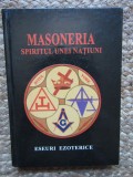 MASONERIA - SPIRITUL UNEI NATIUNI - ESEURI EZOTERICE de OLIMPIAN UNGHEREA , 2006