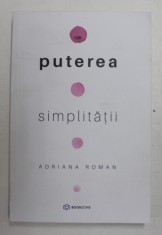 PUTEREA SIMPLITATII de ADRIANA ROMAN , 2021