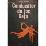 Marius Popescu - Conducator de joc, Gatu (Editia: 1978)