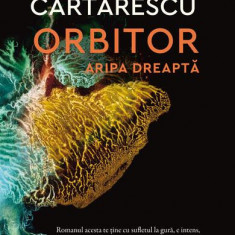 Orbitor - Aripa dreaptă - Paperback brosat - Mircea Cărtărescu - Humanitas