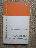 Raporturile Interpersonale - Eseu Psihosociologic, Vasile Constantin Cioc&acirc;rlan, 1973