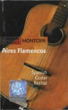 Carlos Montoya - Aires Flamencos (Spanish Guitar Recital) - Album Caseta Audio - A&amp;A Records - Stare Foarte Buna