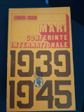 Leonida Loghin - Mari Conferinte Internationale 1939-1945
