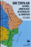 Dictionar Istoric, Arheologic Si Geografic Al Romaniei - O. G. Lecca , X409