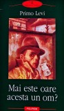 Cumpara ieftin Mai este oare acesta un om? - Primo Levi ($E118)