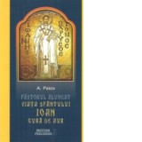 Pastorul alungat. Viata Sfantului Ioan Gura de Aur - A. Pascu