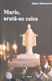 MARIE, ARATA-NE CALEA-ALBERT HOLENSTEIN