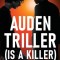 Auden Triller (Is A Killer)