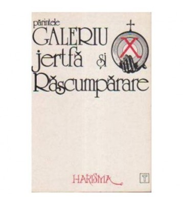 Parintele Galeriu - Jertfa si rascumparare - 105415 foto