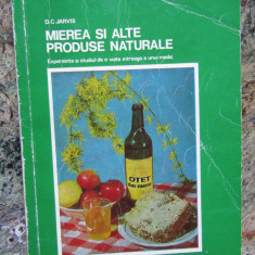 D. C. JARVIS - MIEREA SI ALTE PRODUSE NATURALE 1975