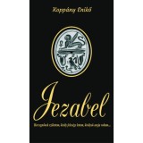 Jezabel - Hercegnőnek sz&uuml;lettem, kir&aacute;ly feles&eacute;ge lettem, kir&aacute;lyok anyja voltam... - Kopp&aacute;ny Enikő
