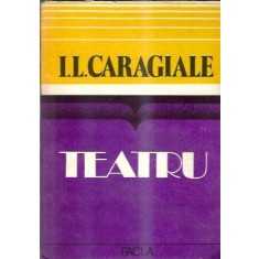 Teatru - Ion Luca Caragiale