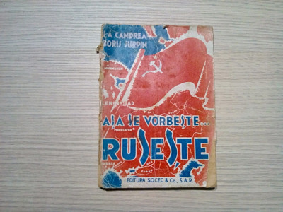 ASA SE VORBESTE... RUSESTE - J. A. Candrea, Boris Surpin - 1944, 157 p. foto